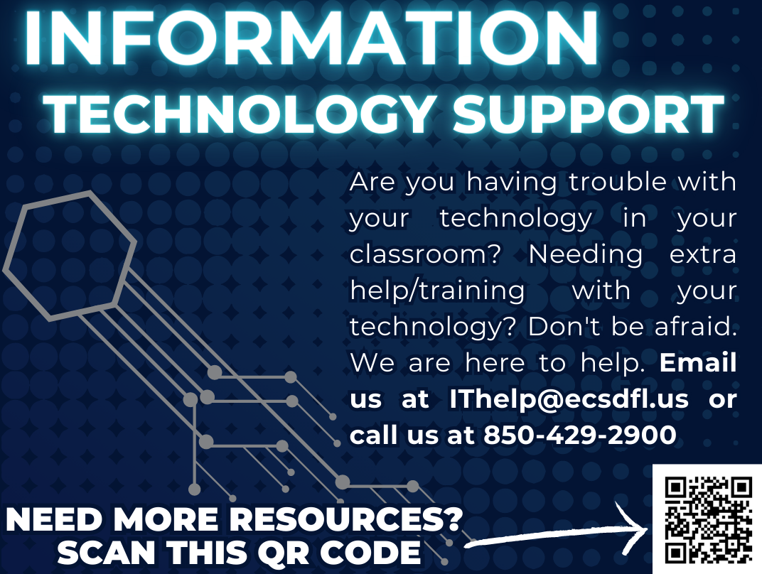 Email IThelp@ecsdfl.us or call 850-429-2900 for technology support.